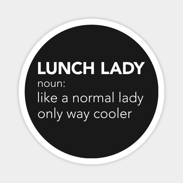 Lunch Lady Definition Funny Magnet by methetca